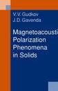 Couverture de l'ouvrage Magnetoacoustic Polarization Phenomena in Solids