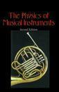 Couverture de l'ouvrage The Physics of Musical Instruments