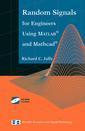 Couverture de l'ouvrage Random Signals for Engineers Using MATLAB® and Mathcad®