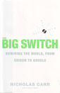 Couverture de l'ouvrage The big switch : rewiring the world from Edison to Google