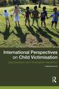 Couverture de l'ouvrage International Perspectives on Child Victimisation