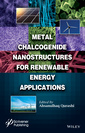 Couverture de l'ouvrage Metal Chalcogenide Nanostructures for Renewable Energy Applications