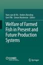 Couverture de l'ouvrage Welfare of Farmed Fish in Present and Future Production Systems