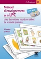 Couverture de l'ouvrage Manuel d'enseignement de la LPC chez des enfants sourds en début de scolarité primaire