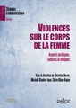 Couverture de l'ouvrage Violences sur le corps de la femme - Aspects juridiques, culturels et éthiques