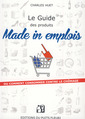 Couverture de l'ouvrage Le guide des produits made in emplois