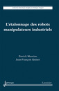 Couverture de l'ouvrage L'étalonnage des robots manipulateurs industriels