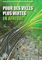 Couverture de l'ouvrage Pour des villes plus vertes en Afrique