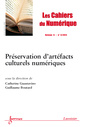 Couverture de l'ouvrage Préservation d'artéfacts culturels numériques (Les Cahiers de Numérique Volume 8 N° 4/Octobre-Décembre 2012)
