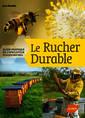 Couverture de l'ouvrage Le Rucher durable - Guide pratique de l'apiculteur d'aujourd'hui