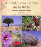 Couverture de l'ouvrage Au jardin des plantes de la Bible