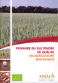 Couverture de l'ouvrage Produire du blé tendre de qualité en agriculture biologique (réf. 1718)