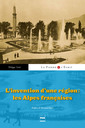 Couverture de l'ouvrage L'Invention d'un région : les Alpes françaises