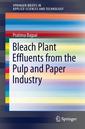 Couverture de l'ouvrage Bleach Plant Effluents from the Pulp and Paper Industry