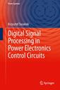 Couverture de l'ouvrage Digital Signal Processing in Power Electronics Control Circuits