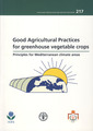 Couverture de l'ouvrage Good agricultural practices for greenhouse vegetable crops