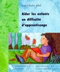 Couverture de l'ouvrage Aider les enfants en difficulté d'apprentissage
