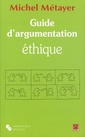 Couverture de l'ouvrage GUIDE D'ARGUMENTATION ETHIQUE