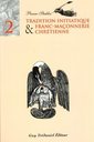 Couverture de l'ouvrage Tradition initiatique et franc-maconnerie chretienne - tome 2