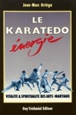 Couverture de l'ouvrage Le Karatedo energie - Vitalité & spiritualité des arts-martiaux