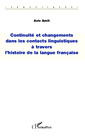 Couverture de l'ouvrage Continuité et changements dans les contacts linguistiques à travers l'histoire de la langue française
