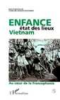 Couverture de l'ouvrage Vietnam : Enfance Etat des Lieux