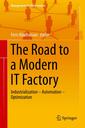 Couverture de l'ouvrage The Road to a Modern IT Factory
