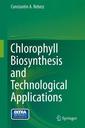 Couverture de l'ouvrage Chlorophyll Biosynthesis and Technological Applications
