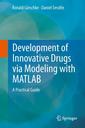 Couverture de l'ouvrage Development of Innovative Drugs via Modeling with MATLAB