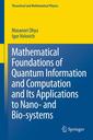 Couverture de l'ouvrage Mathematical Foundations of Quantum Information and Computation and Its Applications to Nano- and Bio-systems