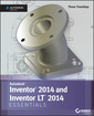 Couverture de l'ouvrage Inventor 2014 and Inventor LT 2014 Essentials: Autodesk Official Press