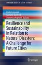 Couverture de l'ouvrage Resilience and Sustainability in Relation to Natural Disasters: A Challenge for Future Cities