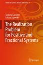 Couverture de l'ouvrage The Realization Problem for Positive and Fractional Systems