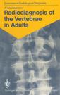 Couverture de l'ouvrage Radiodiagnosis of the Vertebrae in Adults