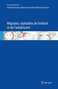 Couverture de l'ouvrage Migraine, céphalées de l'enfant et de l'adolescent