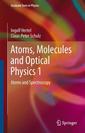 Couverture de l'ouvrage Atoms, Molecules and Optical Physics 1