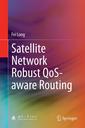 Couverture de l'ouvrage Satellite Network Robust QoS-aware Routing