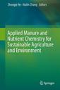 Couverture de l'ouvrage Applied Manure and Nutrient Chemistry for Sustainable Agriculture and Environment