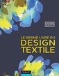 Couverture de l'ouvrage Le grand livre du design textile