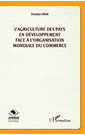 Couverture de l'ouvrage L'agriculture des pays en développement face à l'organisation mondiale du commerce