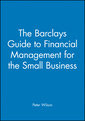 Couverture de l'ouvrage The Barclays Guide to Financial Management for the Small Business