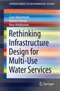 Couverture de l'ouvrage Rethinking Infrastructure Design for Multi-Use Water Services