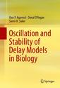 Couverture de l'ouvrage Oscillation and Stability of Delay Models in Biology