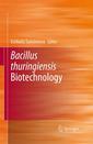 Couverture de l'ouvrage Bacillus thuringiensis Biotechnology