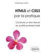 Couverture de l'ouvrage HTML5 et CSS3 par la pratique - Construire un site internet de qualité professionnelle