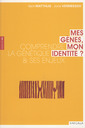 Couverture de l'ouvrage Mes gènes, mon identité
