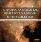 Couverture de l'ouvrage A Photographic Atlas of Selected Regions of the Milky Way