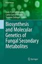 Couverture de l'ouvrage Biosynthesis and Molecular Genetics of Fungal Secondary Metabolites