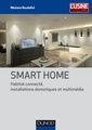 Couverture de l'ouvrage Smart Home - Habitat connecté, installations domotiques et multimédia