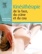 Couverture de l'ouvrage Kinésithérapie de la face, du crâne et du cou